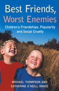 Best Friends, Worst Enemies: Children's Friendships, Popularity and Social Cruelty
