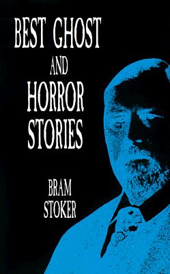 Best Ghost and Horror Stories - Stoker, Bram