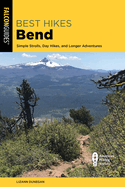 Best Hikes Bend: Simple Strolls, Day Hikes, and Longer Adventures