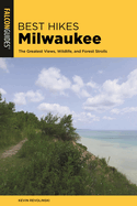 Best Hikes Milwaukee: The Greatest Views, Wildlife, and Forest Strolls