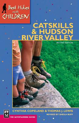 Best Hikes with Children in the Catskills and Hudson River Valley - Buff, Sheila (Revised by), and Copeland, Cynthia, and Lewis, Thomas, Sir