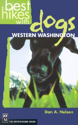 Best Hikes with Dogs Western Washington - Nelson, Dan A