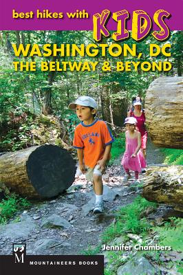 Best Hikes with Kids: Washington DC, the Beltway & Beyond - Chambers, Jennifer