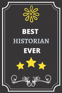 Best Historian: Perfect Gift For Best Ever Anyone (100 Pages, Blank Notebook, 6 x 9) (Cool Notebooks) Paperback