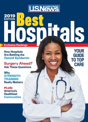 Best Hospitals 2019 - U S News and World Report, and McGrath, Anne, Ma