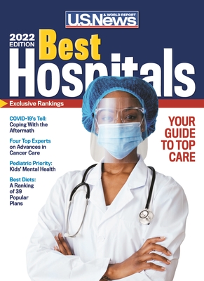 Best Hospitals 2022 - U S News and World Report, and McGrath, Anne, and Harder, Ben (Contributions by)