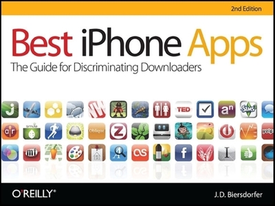 Best iPhone Apps: The Guide for Discriminating Downloaders - Biersdorfer, J D