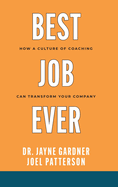 Best Job Ever: How a Culture of Coaching can Transform Your Company