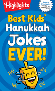 Best Kids' Hanukkah Jokes Ever!: Over 500 Hilarious Jokes for Hanukkah and Jewish Holidays, Fun-Filled Holiday-Th Emed Joke Book for Kids 6-12