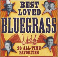 Best Loved Bluegrass: 20 All-Time Favorites - Various Artists