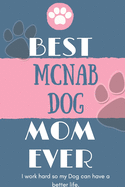 Best McNab dog Mom Ever Notebook Gift: Lined Notebook / Journal Gift, 120 Pages, 6x9, Soft Cover, Matte Finish