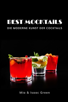 BEST MOCKTAiLS: Die moderne Kunst der Cocktails - Green, Mia & Isaac