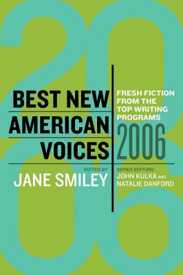 Best New American Voices 2006 - Smiley, Jane, and Kulka, John