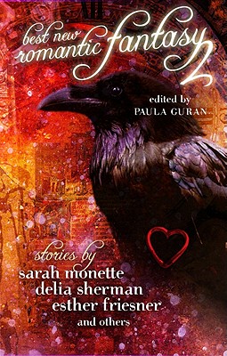 Best New Romantic Fantasy 2 - Guran, Paula (Editor), and Monette, Sarah, and Sherman, Delia