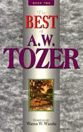 Best of A. W. Tozer - Wiersbe, Warren W, Dr., and Tozer, A W