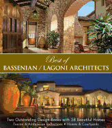 Best of Bassenian/Lagoni Architects: Tuscan & Andalusian Reflections, Homes & Courtyards