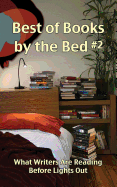 Best of Books by the Bed #2: What Writers Are Reading Before Lights Out