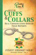 Best of Cuffs & Collars: Real Conservation Officer Field Reports: Minnesota Edition - Vol. 1