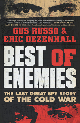 Best of Enemies: The Last Great Spy Story of the Cold War - Russo, Gus