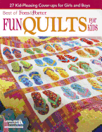 Best of Fons & Porter: Fun Quilts for Kids: 27 Kid-Pleasing Cover-Ups for Girls and Boys