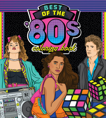 Best of the '80s Coloring Book: Color Your Way Through 1980s Art & Pop Culture - Walter Foster Creative Team, and Jones, Wesley