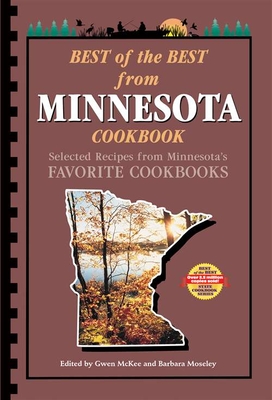 Best of the Best from Minnesota Cookbook: Selected Recipes from Minnesota's Favorite Cookbooks - McKee, Gwen, and Moseley, Barbara