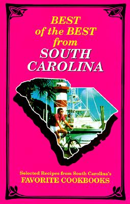 Best of the Best from South Carolina: Selected Recipes from South Carolina's Favorite Cookbooks - McKee, Gwen (Editor), and Moseley, Barbara (Editor)