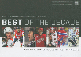 Best of the Decade: Reflections of Hockey's Past Ten Years