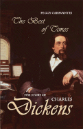Best of Times: The Story of Charles Dickens