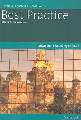 Best Practice Upper Intermediate Coursebook: Business English in a Global Context - Mascull, Bill, and Comfort, Jeremy