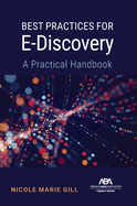 Best Practices for E-Discovery: A Practical Handbook