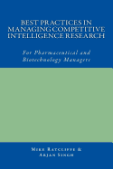 Best Practices in Managing Competitive Intelligence Research: For Pharmaceutical and Biotechnology Managers