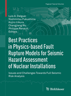 Best Practices in Physics-Based Fault Rupture Models for Seismic Hazard Assessment of Nuclear Installations: Issues and Challenges Towards Full Seismic Risk Analysis