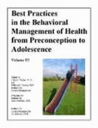 Best Practices in the Behavioral Management of Health from Preconception to Adolesence; V.3 - Trafton, Jodie A (Editor), and Gordon, William P (Editor)