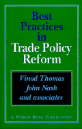 Best Practices in Trade Policy Reform - Thomas, Vinod, Professor (Editor), and Nash, John (Editor)