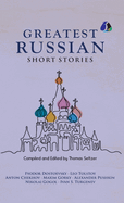 Best Russian Short Stories - Short Stories from Fyodor Dostoevsky, Leo Tolstoy, Anton Chekhov, Maxim Gorky, Alexander Pushkin, Nikolai Gogol, Ivan S. Turgenen & Many More - [DELUXE HARDCOVER EDITION]