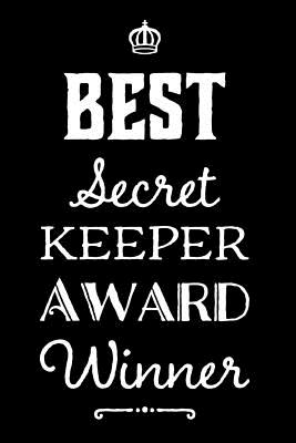 Best Secret Keeper Award: 110-Page Blank Lined Journal Funny Office Award Great for Coworker, Boss, Manager, Employee Gag Gift Idea - Press, Kudos Media