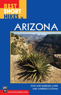 Best Short Hikes in Arizona - Laine, Don, and Laine, Barbara