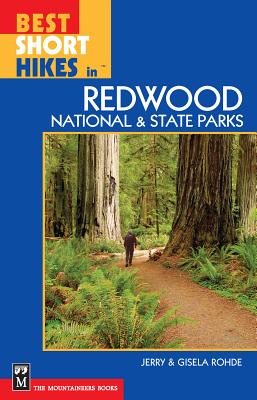 Best Short Hikes in Redwood National and State Parks - Rohde, Gisela, and Rohde, Jerry