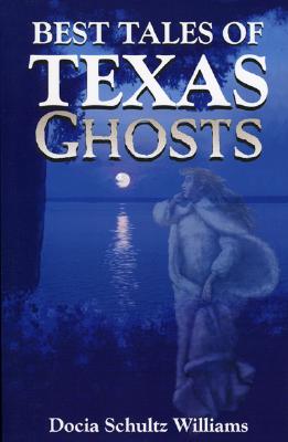 Best Tales of Texas Ghosts - Williams, Docia Schultz