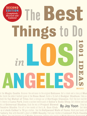 Best Things To Do In LA: 1001 Ideas - Yoon, Joy