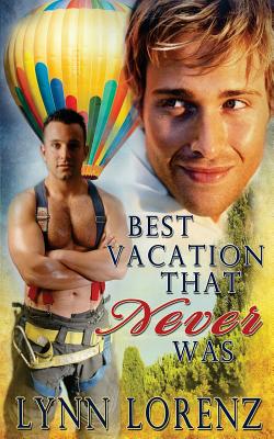 Best Vacation That Never Was - Lorenz, Lynn