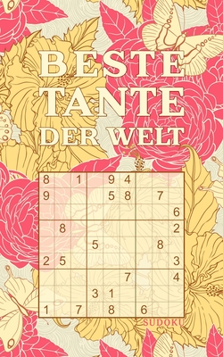 BESTE TANTE DER WELT - Sudoku: Tolles R?tselbuch zum Verschenken an die liebste Tante 184 knifflige R?tsel Kleines Geschenk f?r Familie Geschenkidee zu Weihnachten, Muttertag, Geburtstag - R?tsel-Freund