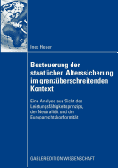 Besteuerung Der Staatlichen Alterssicherung Im Grenz?berschreitenden Kontext: Eine Analyse Aus Sicht Des Leistungsf?higkeitsprinzips, Der Neutralit?t Und Der Europarechtskonformit?t