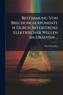 Bestimmung Von Brechungsexponenten Durch Interferenz Elektrischer Wellen an Drhten ...
