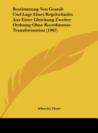 Bestimmung Von Gestalt Und Lage Eines Kegelschnitts Aus Einer Gleichung Zweiter Ordnung Ohne Koordinaten-Transformation (1902)