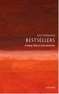 Bestsellers: A Very Short Introduction - Sutherland, John
