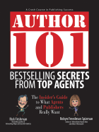 Bestselling Secrets from Top Agents: The Insider's Guide to What Agents and Publishers Really Want