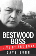 Bestwood Boss: Live by the Gunn