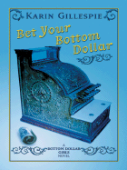 Bet Your Bottom Dollar: A Bottom Dollar Girls Novel